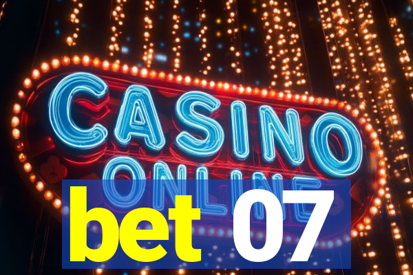 bet 07